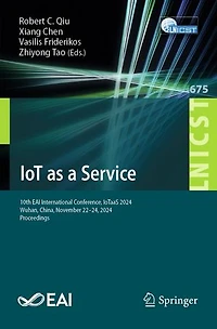 IoT as a Service: 10th EAI International Conference, IoTaaS 2024, Wuhan, China, November 22-24, Proceedings