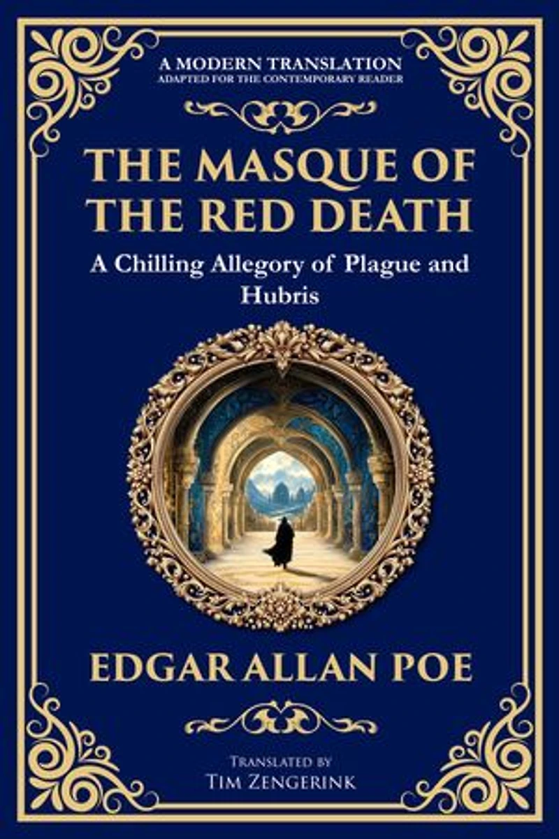 The Masque of the Red Death: Poe's Legendary Gothic Tale - A Dark Allegory of Disease and Death
