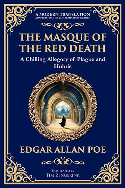 The Masque of the Red Death: Poe's Legendary Gothic Tale - A Dark Allegory of Disease and Death