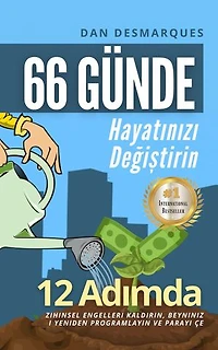 66 Günde Hayatınızı Değiştirin: 12 Adımda Zihinsel Engelleri Kaldırın, Beyninizi Yeniden Programlayın ve Parayı Çekin