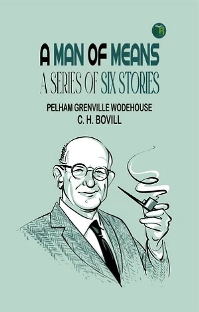 A MAN OF MEANS A SERIES OF SIX STORIES