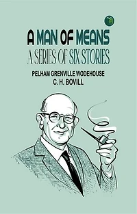 A MAN OF MEANS A SERIES OF SIX STORIES