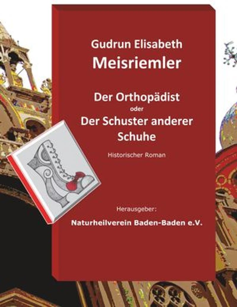 Der Orthopädist: oder Der Schuster anderer Schuhe