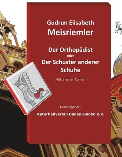 Der Orthopädist: oder Der Schuster anderer Schuhe