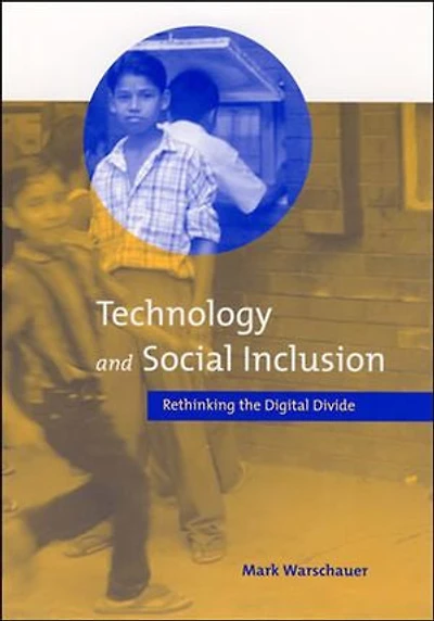 Technology and Social Inclusion: Rethinking the Digital Divide