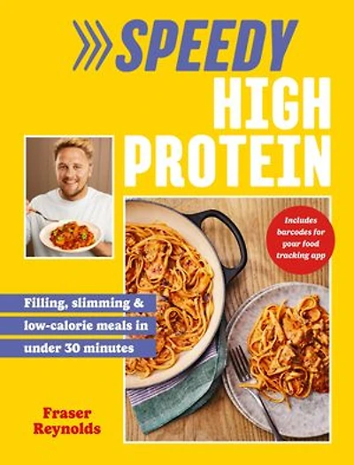 Speedy High Protein: Filling, slimming & low-calorie meals under 30 minutes