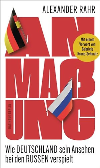 Anmaßung: Wie Deutschland sein Ansehen bei den Russen verspielt
