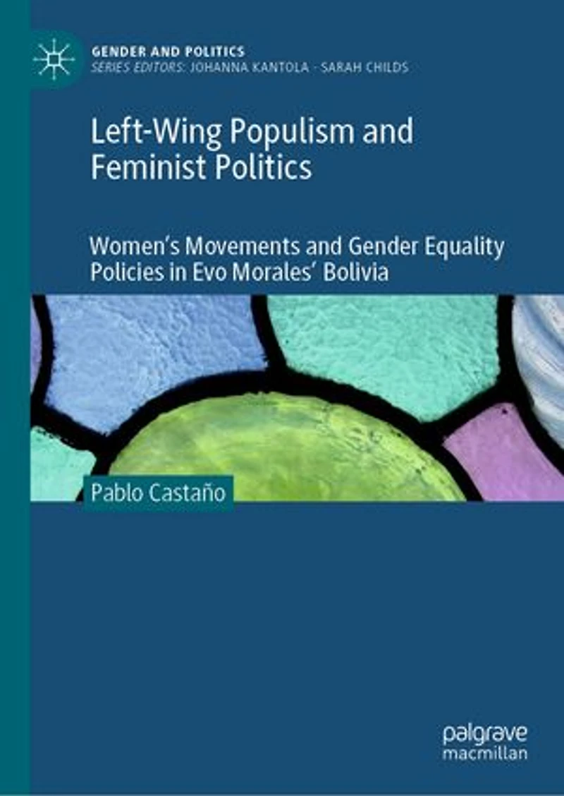 Left-Wing Populism and Feminist Politics: Women's Movements Gender Equality Policies Evo Morales' Bolivia