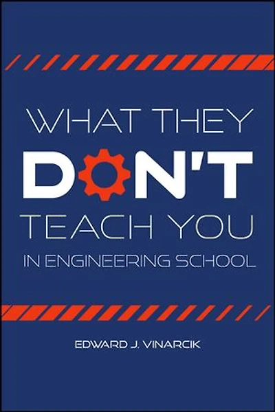 What They Don't Teach You Engineering School