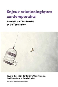 Enjeux criminologiques contemporains : au-delà de l'insécurité et l'exclusion: l'exclusion
