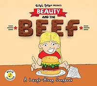 BEAUTY AND THE BEEF: A Laugh-Along SongbooK
