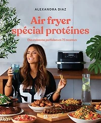 Air fryer spécial protéines: Des cuissons parfaites en 75 recettes
