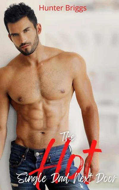 The Hot Single Dad Next Door: Big, Bold, and Beautiful Women, #3