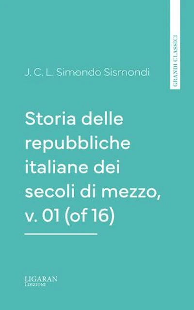 Storia delle repubbliche italiane dei secoli di mezzo
