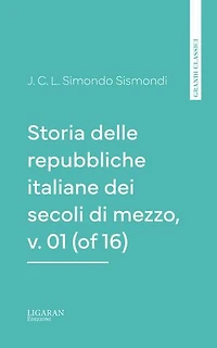 Storia delle repubbliche italiane dei secoli di mezzo
