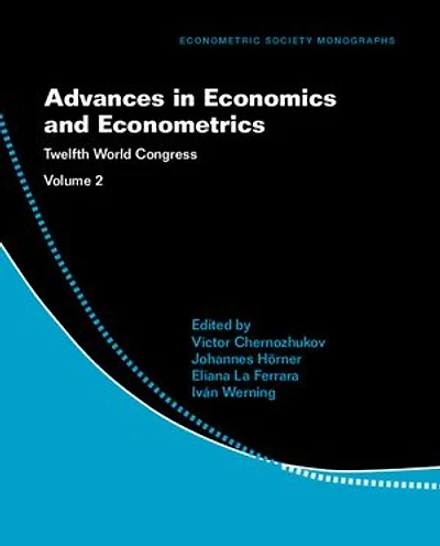 Advances in Economics and Econometrics: Volume 2: Twelfth World Congress