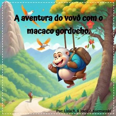 A aventura do vovô com o macaco gorducho: macaco barrigudo