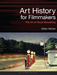 Art History for Filmmakers: The of Visual Storytelling