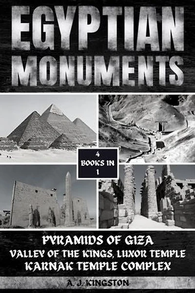 Egyptian Monuments: Pyramids Of Giza, Valley Of The Kings, Luxor Temple