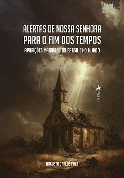 Alertas de Nossa Senhora para o Fim dos Tempos: Aparições Marianas no Brasil e no mundo