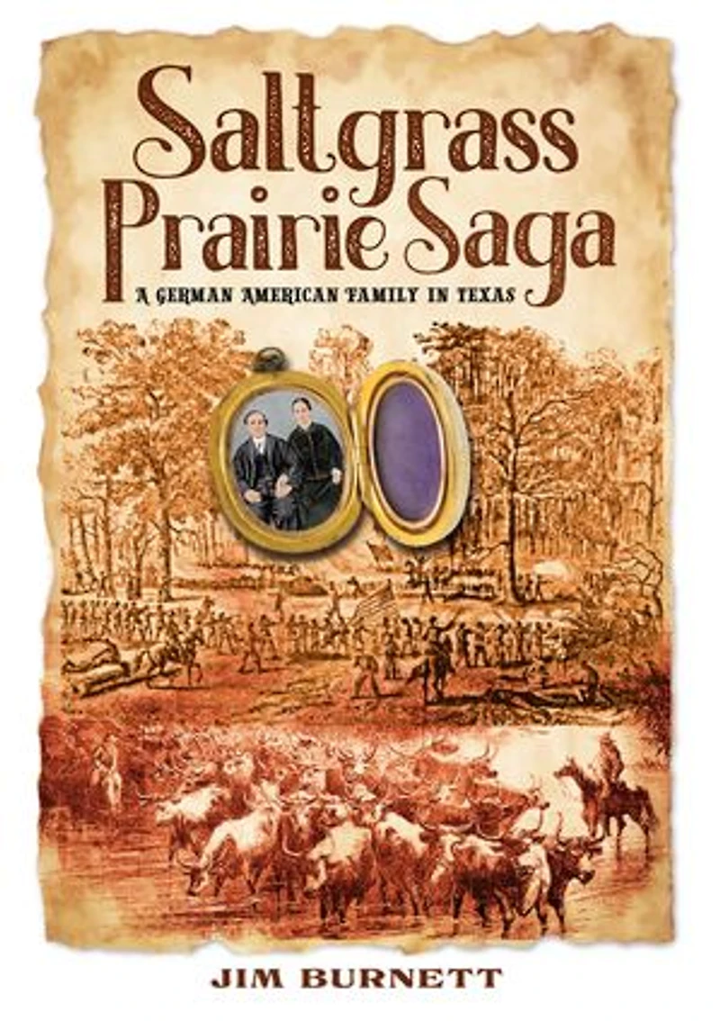 Saltgrass Prairie Saga: A German American Family Texas