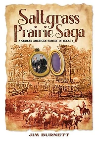 Saltgrass Prairie Saga: A German American Family Texas
