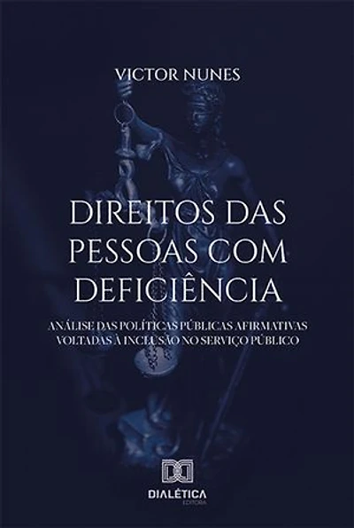 Direitos das pessoas com deficiência: análise das políticas públicas afirmativas voltadas à inclusão no serviço público