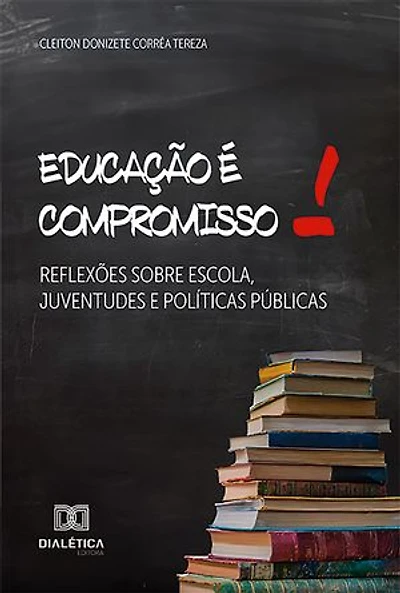 Educação é compromisso: reflexões sobre escola, juventudes e políticas públicas