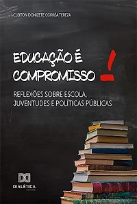 Educação é compromisso: reflexões sobre escola, juventudes e políticas públicas