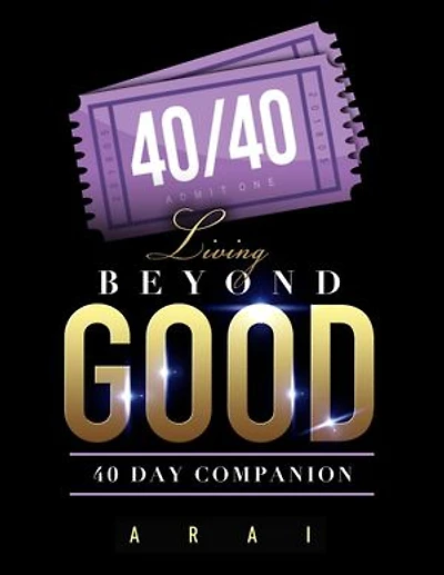 40/40: Living Beyond Good 40 Day Companion