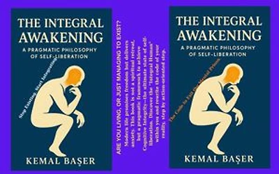 HE INTEGRAL AWAKENING: A Pragmatic Philosophy of Self-Liberation