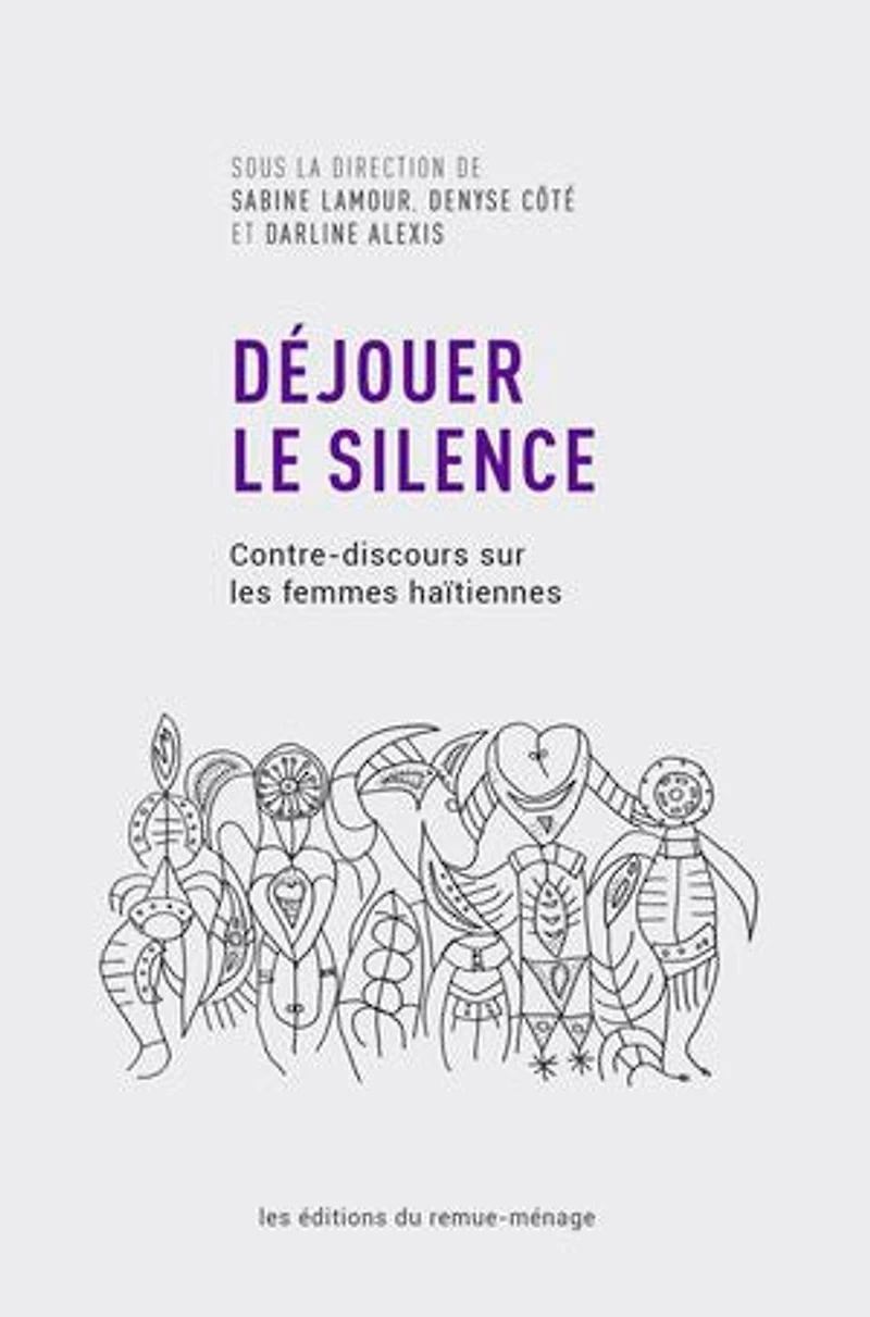 Déjouer Le Silence: Contre-discours Sur Les Femmes Haïtiennes