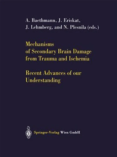 Mechanisms of Secondary Brain Damage from Trauma and Ischemia: Recent Advances our Understanding