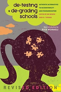 de-testing and de-grading schools: Authentic Alternatives to Accountability Standardization