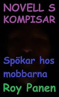 NOVELLER S KOMPISAR Spökar hos mobbarna