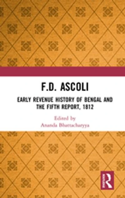 F.D. Ascoli: Early Revenue History of Bengal and The Fifth Report, 1812
