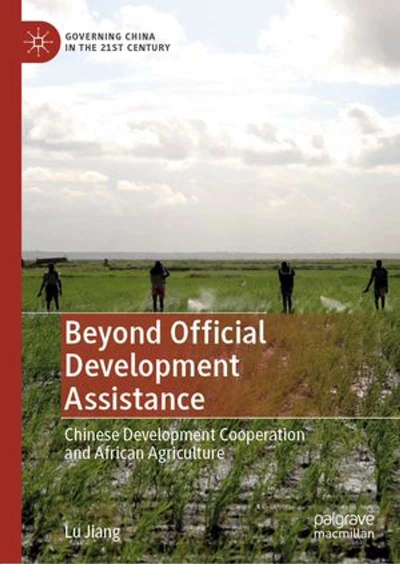 Beyond Official Development Assistance: Chinese Cooperation And African Agriculture