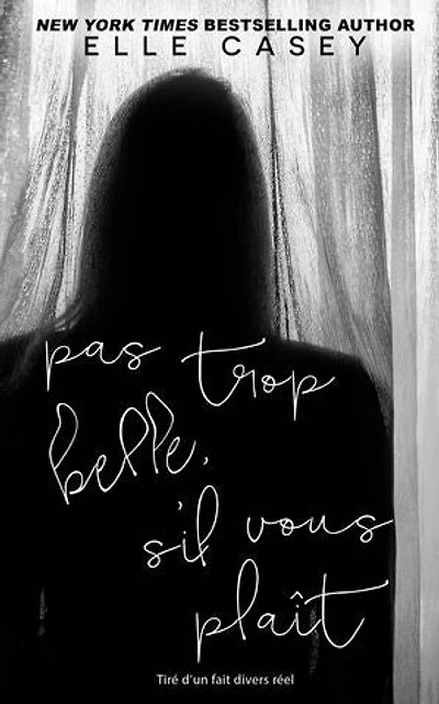 Pas trop belle, s'il vous plaît: (version française de : Don't Make Me Beautiful)