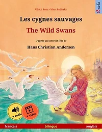 Les cygnes sauvages - The Wild Swans (français anglais)