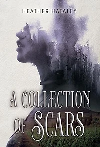 A Collection of Scars: A Collection of Scars, #1