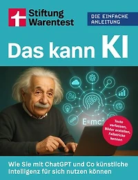 Das kann KI: Wie Sie mit ChatGPT und Co künstliche Intelligenz für sich nutzen können | Texte verfassen, Bilder erstellen, Fallstricke kennen