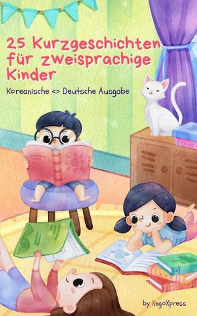 25 Kurzgeschichten für zweisprachige Kinder | Koreanisch <> Deutsche Ausgabe: Klassische Kindergeschichten mit leicht verständlichem Vokabular