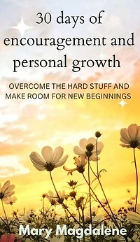 30 days of encouragement and personal growth: overcome the hard stuff and make room for new beginnings, #1