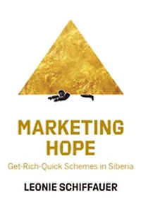 Marketing Hope: Get-Rich-Quick Schemes Siberia