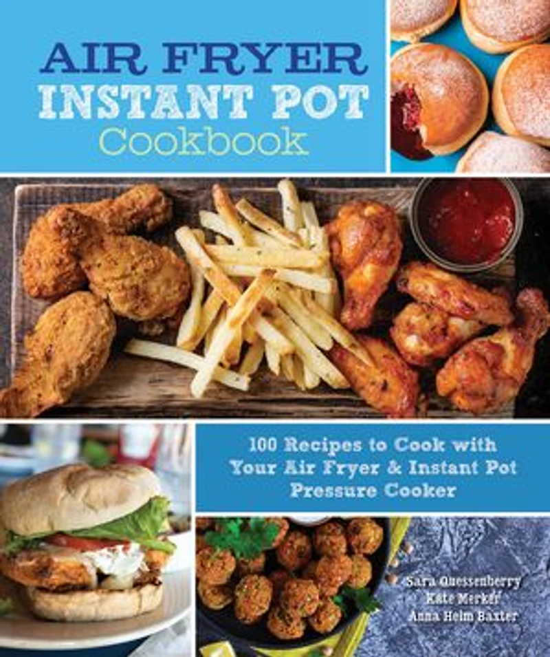 Air Fryer & Instant Pot COOKBK: 100 Recipes To Cook With Your Pressure Cooker