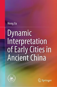 Dynamic Interpretation Of Early Cities Ancient China