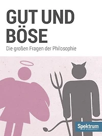 Gut und Böse: Die großen Fragen der Philosophie