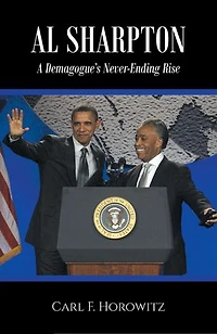 Al Sharpton: A Demagogue's Never-Ending Rise
