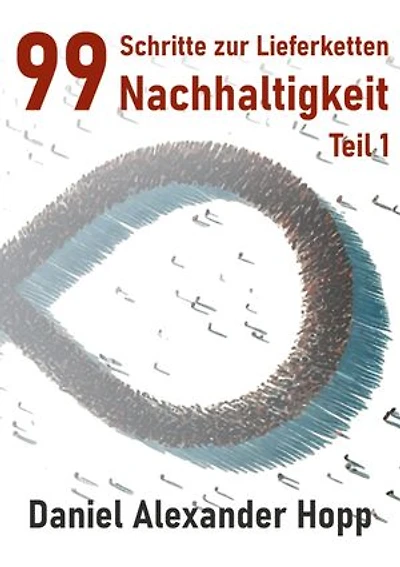 99 Schritte zur Lieferketten-Nachhaltigkeit: Strategien zur Entwicklung sorgfältiger Einkaufspraktiken