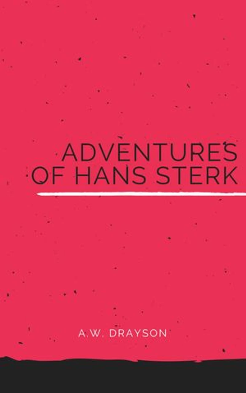 Adventures of Hans Sterk: The South African Hunter and Pioneer
